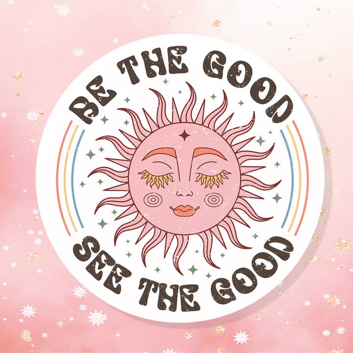 London Luxury Candles - Wholesale Sticker - Be The Good See The Good Sticker Metaphysical Intention