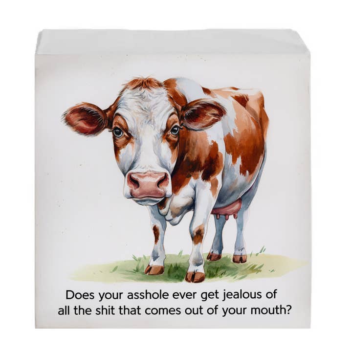 Does Your Asshole Ever Get Jealous of the Shit Cow Sign for wholesale by Kennebug LLC
