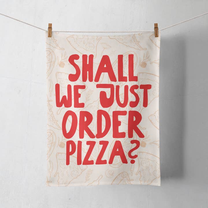 Wisdom and Wonder Designs – wholesale Tea towel – Shall We Just Order Pizza? | Tea Towel1