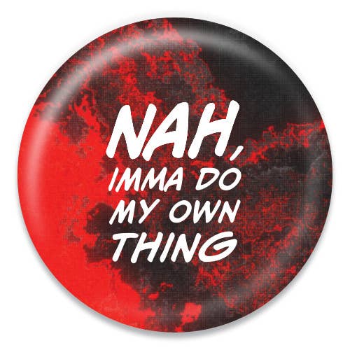 Nah, Imma Do My Own Thing for wholesale by ChattySnaps