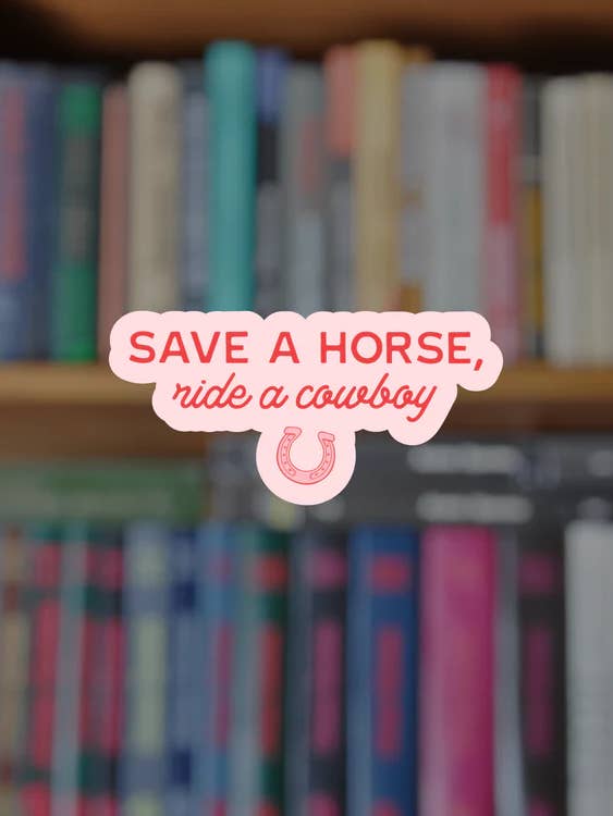 Save A Horse, Ride A Cowboy Bookish Sticker for wholesale by Scribbles Wholesale