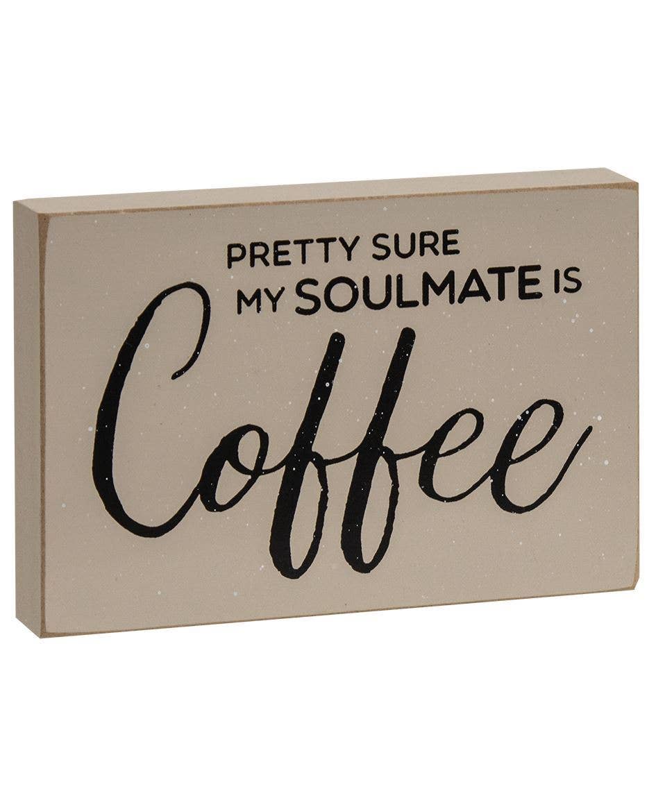 Col House Designs - Wholesale Sign - Coffee Is My Soulmate Block, 3 Assorted4