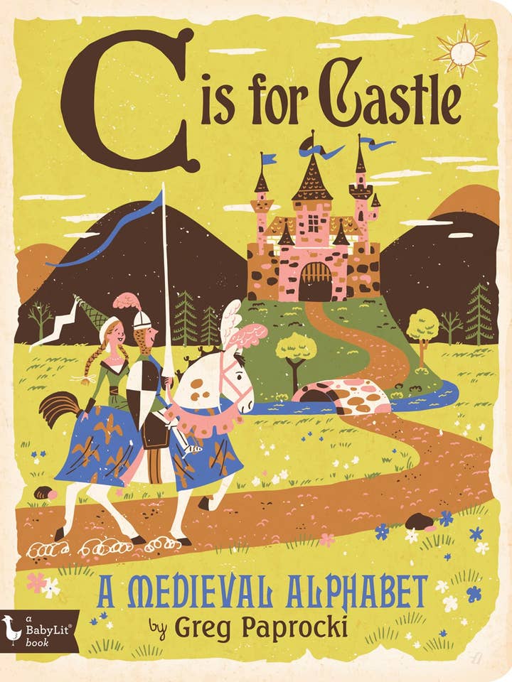C est pour Château : Un Alphabet Médiéval pour la vente par Gibbs Smith