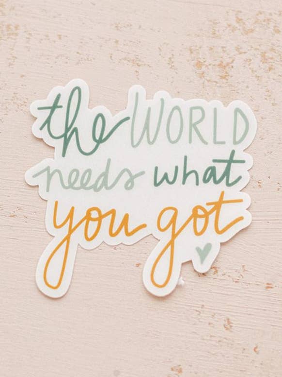 El mundo necesita lo que tienes pegatina para venta al por mayor de Doe A Deer