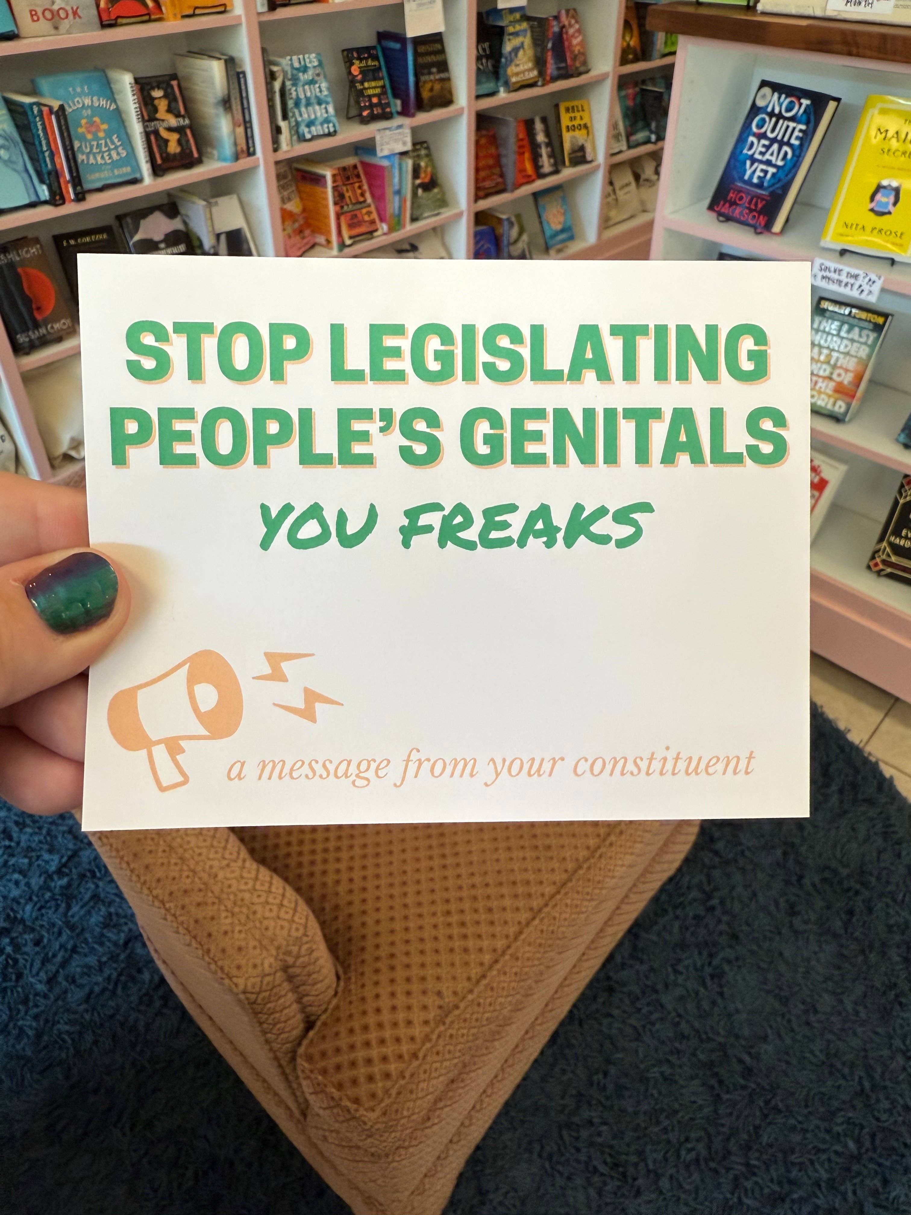 Strong Feelings Press - Wholesale Postcard - Stop Legislating People's Genitals, You Freaks0