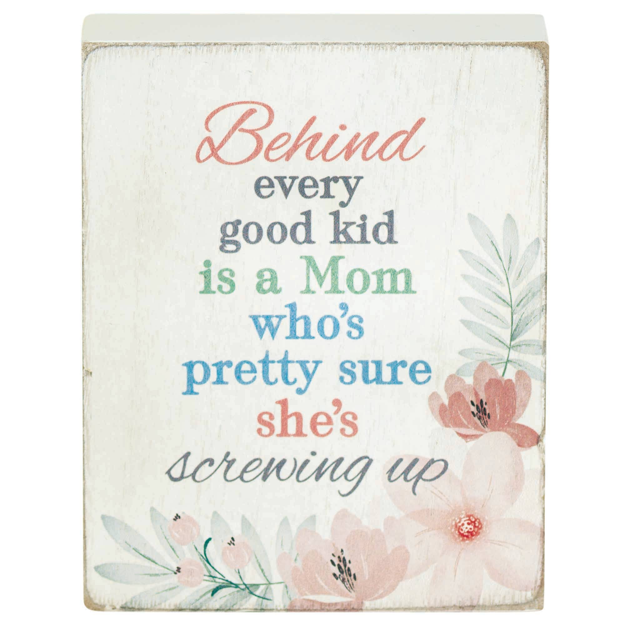 Cottage Garden - Wholesale Sign - Tabletop Plaque Behind Every Good Kid1