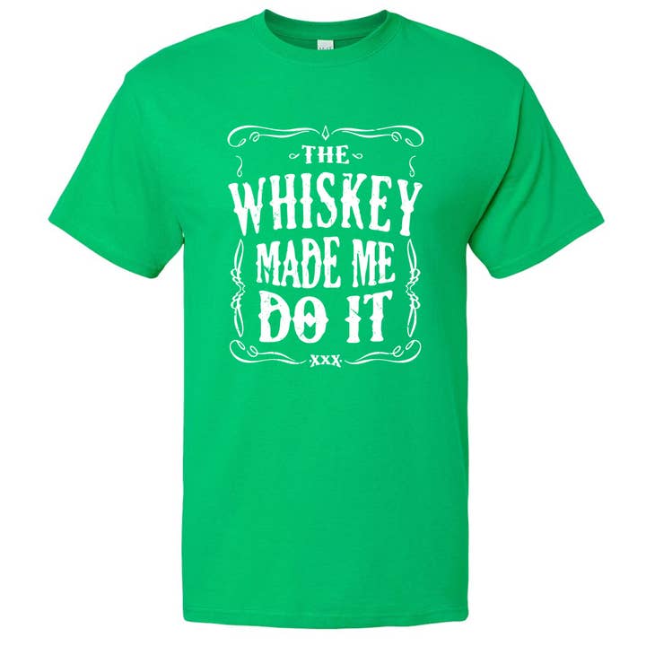 Wi-Wear - Wholesale Screen Printed T-Shirt - Men's - The Whiskey Made Me Do It Men's T-Shirt | Funny Shirt