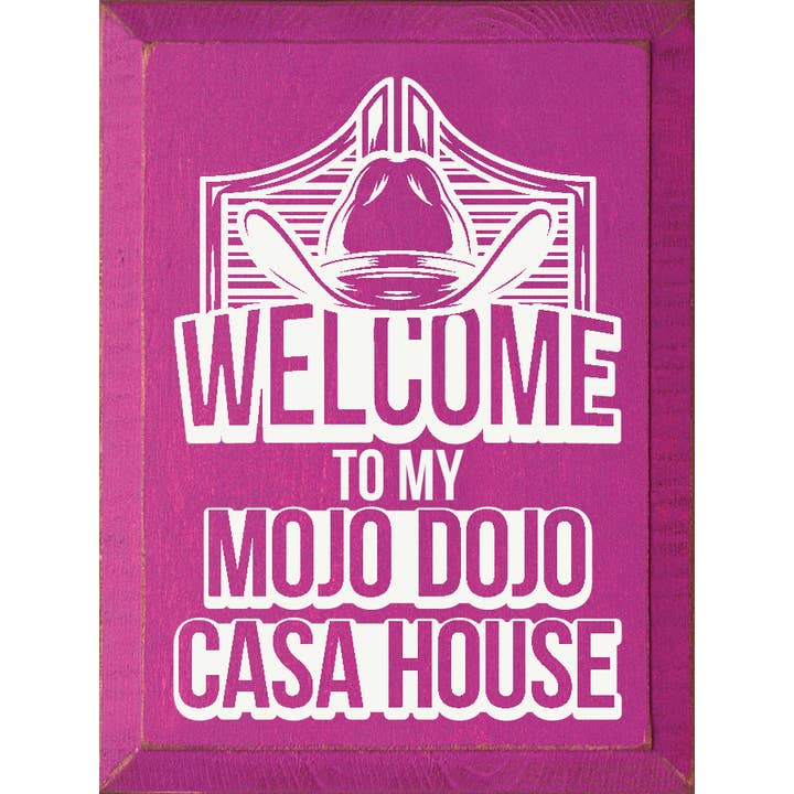 SAWDUST CITY – Großhandel Schilder – Holzschild „Willkommen in meinem Mojo Dojo Casa House“ (Barbie-Film)5