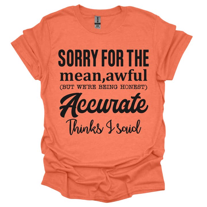 Sorry For The Mean Awful But We're Being Funny Saying Tee for wholesale by Simply Spoken Apparel
