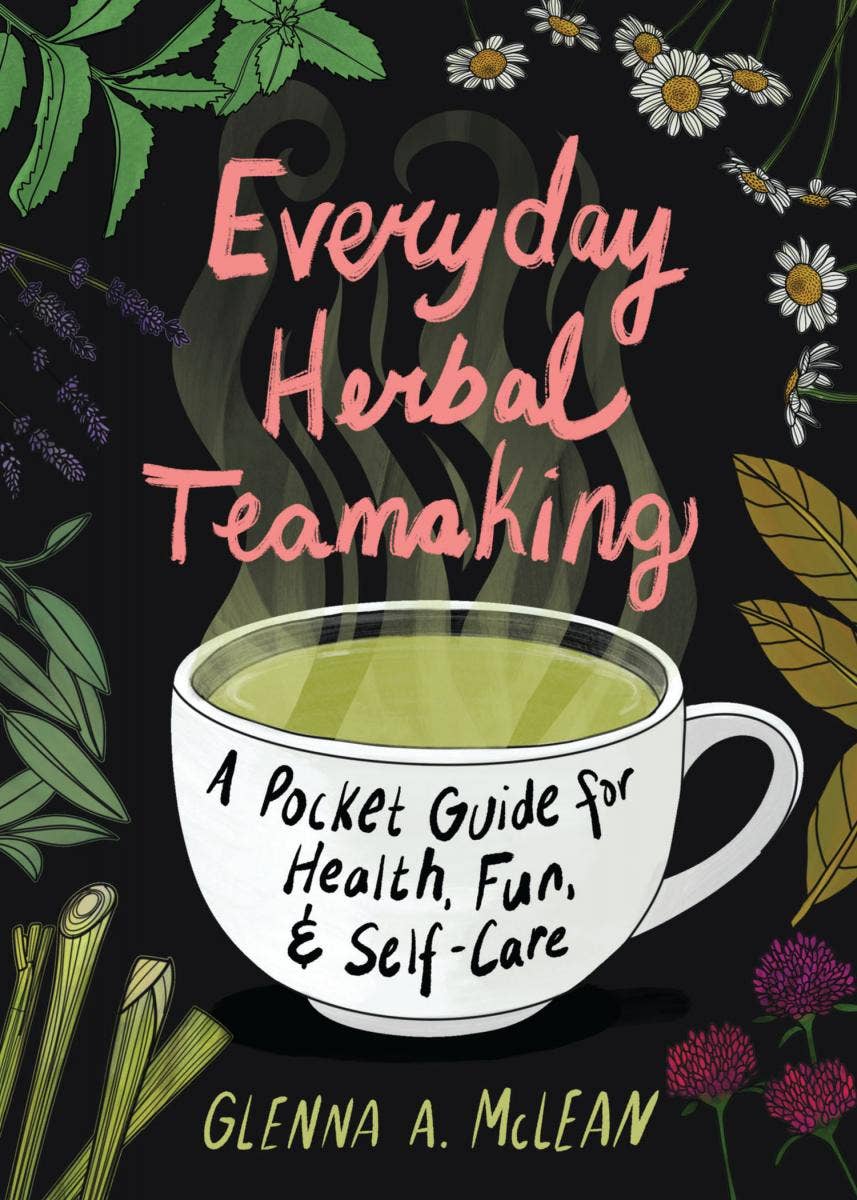 Microcosm Publishing & Distribution - Wholesale Nature & Outdoors Book - Everyday Herbal Teamaking: Health, Fun, and Self-Care Guide1