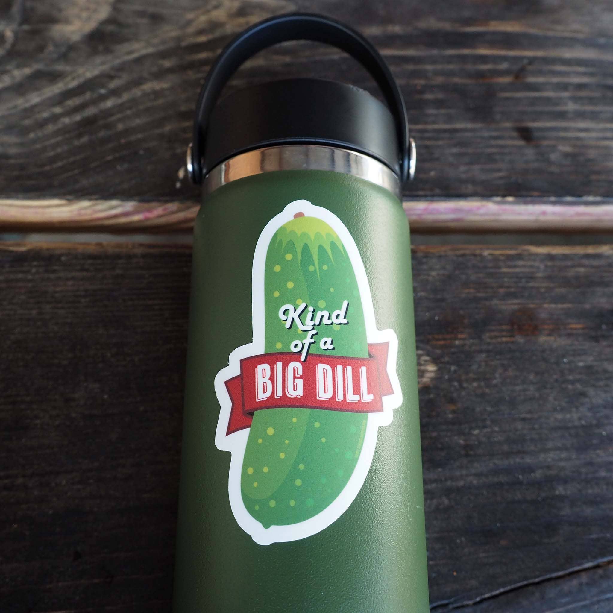 Sentinel Supply - Wholesale Sticker - Kind of a Big Dill Pickle Funny Sticker3