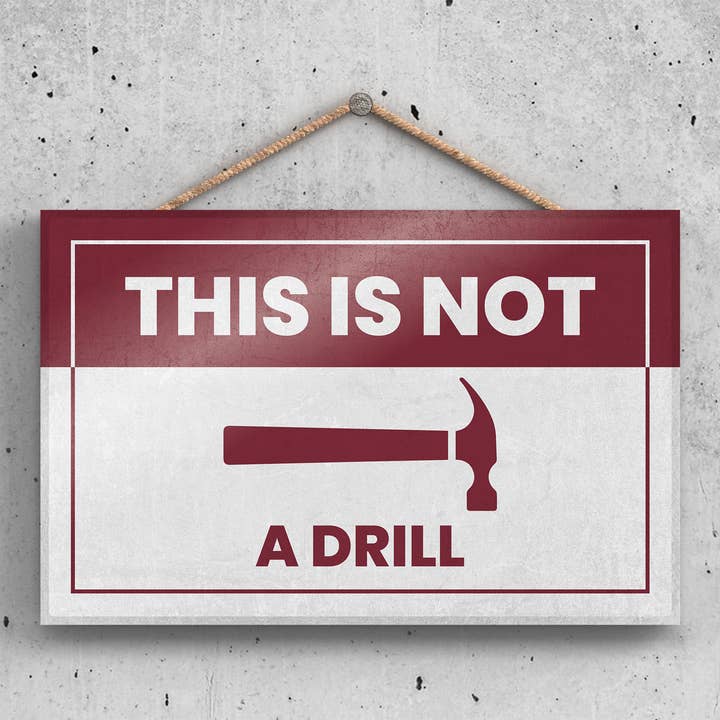 Vivid Squid Wholesale – wholesale Sign – P2141 - Warning This Is Not A Drill Funny Hanging Hanger Woo