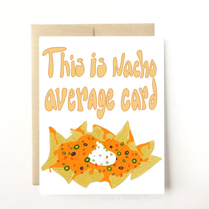 This is Nacho Average Card Dad Joke Card Everyday Card for wholesale by Debbie Draws Funny