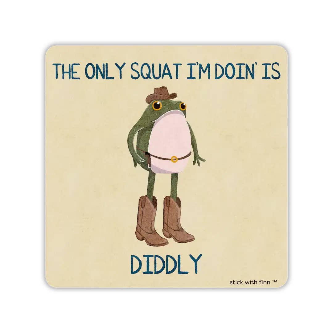 Stick With Finn – Engroshandel Armbånd til telefoner – Den eneste squat, jeg laver, er Diddly Frogson-klistermærke