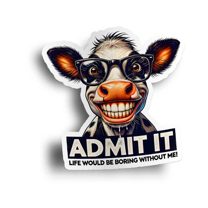 PiggyPrintStickers - Wholesale Sticker - Cow Humor Sticker | Admit It I’m Fun | Waterproof Vinyl1