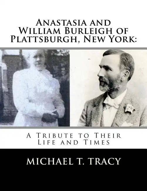 Books by splitShops - Wholesale Biography & Memoir - Anastasia and William Burleigh of Plattsburgh, New York: A Tribute to Their Life and Times - Paperback0