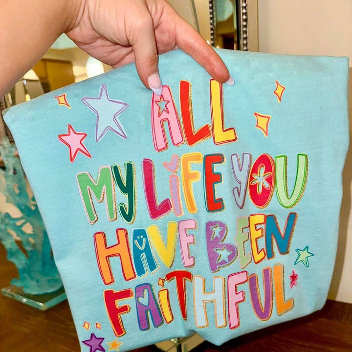 All of My Life You Have Been Faithful Faith Comfort Colors Graphic Tee for wholesale by ZZ Threadz