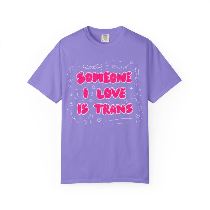 SoftBoysClub - Wholesale Screen Printed T-Shirt - Unisex - "Someone I Love Is Trans" Trans Ally T-Shirt1