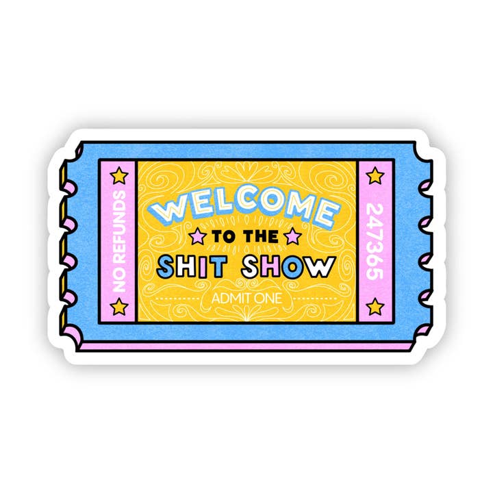 Big Moods - Wholesale Sticker - "Welcome to the shit show" sticker