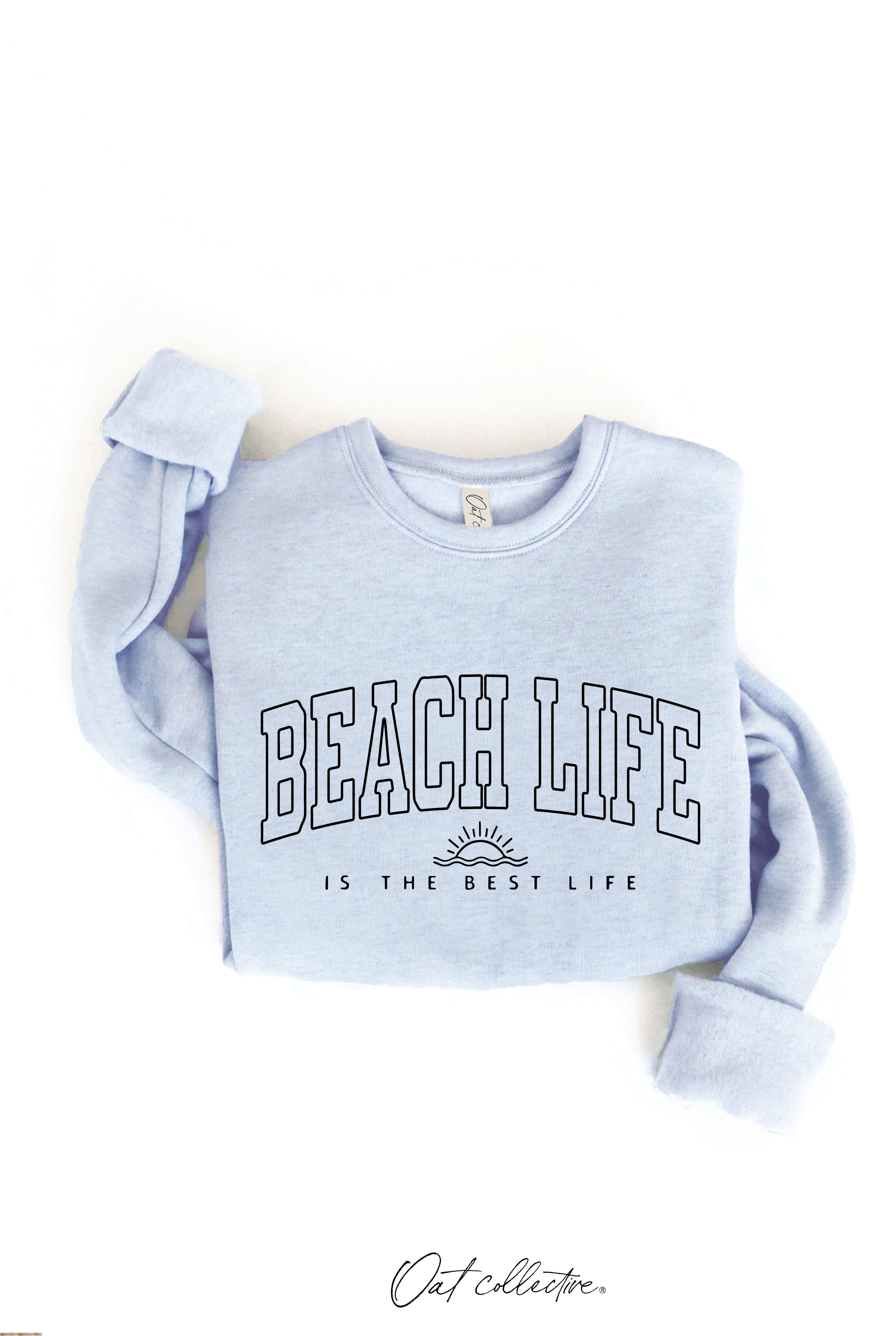 OAT COLLECTIVE - Wholesale Graphic Sweatshirt - Women's - BEACH LIFE IS THE BEST LIFE Graphic Sweatshirt12