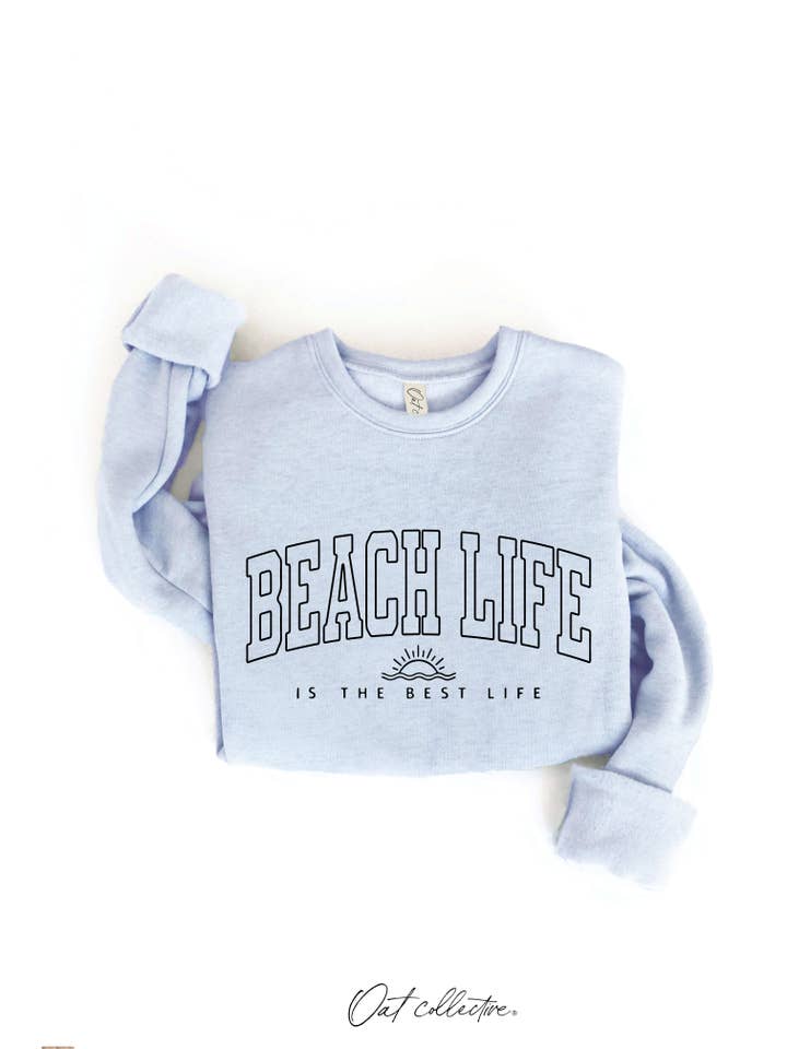 OAT COLLECTIVE - Wholesale Graphic Sweatshirt - Women's - BEACH LIFE IS THE BEST LIFE Graphic Sweatshirt12
