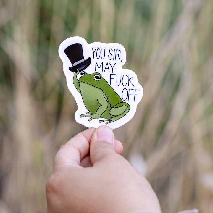 Spunky Cat Co - Wholesale Sticker - "You Sir, May Fuck Off" Fancy Frog Sticker