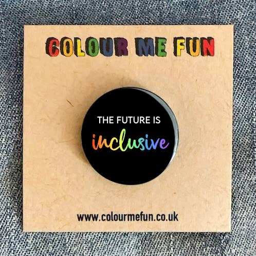 The Future is Inclusive Pin Badge for wholesale by Colour Me Fun