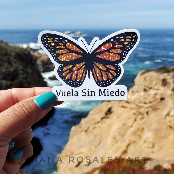 Diana Rosales Art - Wholesale Sticker - Vuela Sin Miedo Monarch Butterfly Glitter Sticker