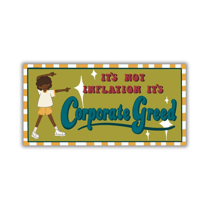 Corporate Greed Bumper Sticker for wholesale by Sage Flannery Art