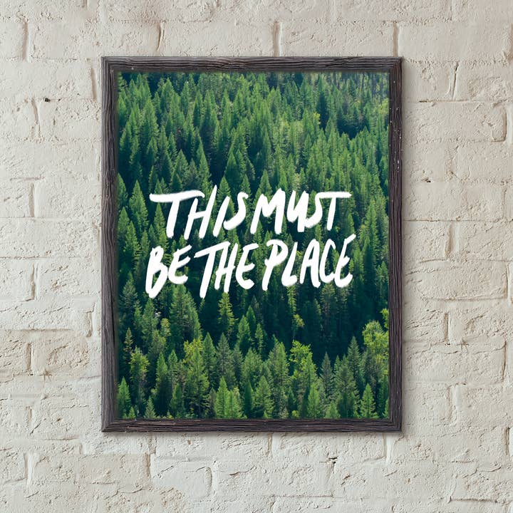 Stampa fotografica artistica con scritta «This Must be the Place» x 35,6 cm per la vendita all'ingrosso da parte di Roam Wild Designs