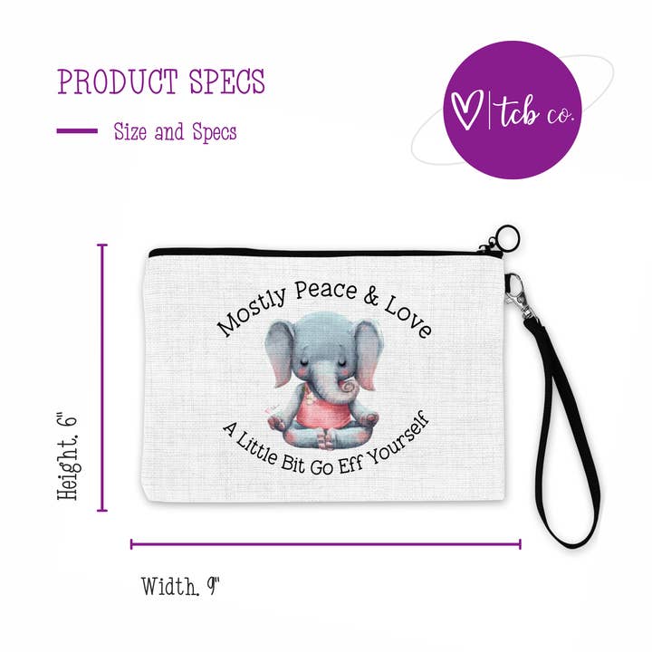 tcbco - Wholesale Makeup/Cosmetic Bag - Mostly Peace and Love A Little Bit Go Eff Yourself Cosmetic Bag