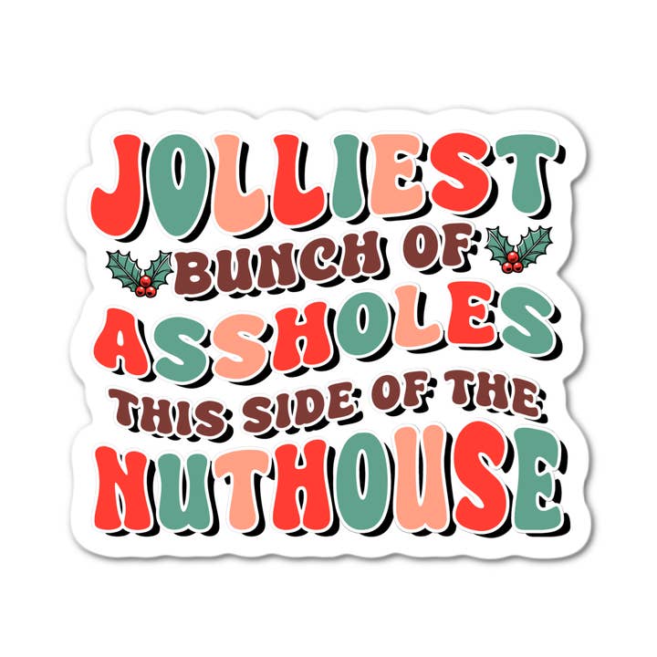 La bande de connards la plus joyeuse de ce côté de l'asile Autocollant pour la vente par Stick-It Expressions