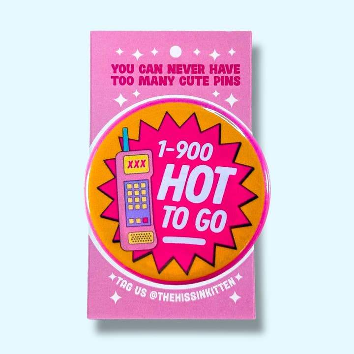 The Hissin' Kitten - Wholesale Lapel Pin/Button - 1-900-HOT-TO-GO (Chappell Roan Button or Magnet!)0
