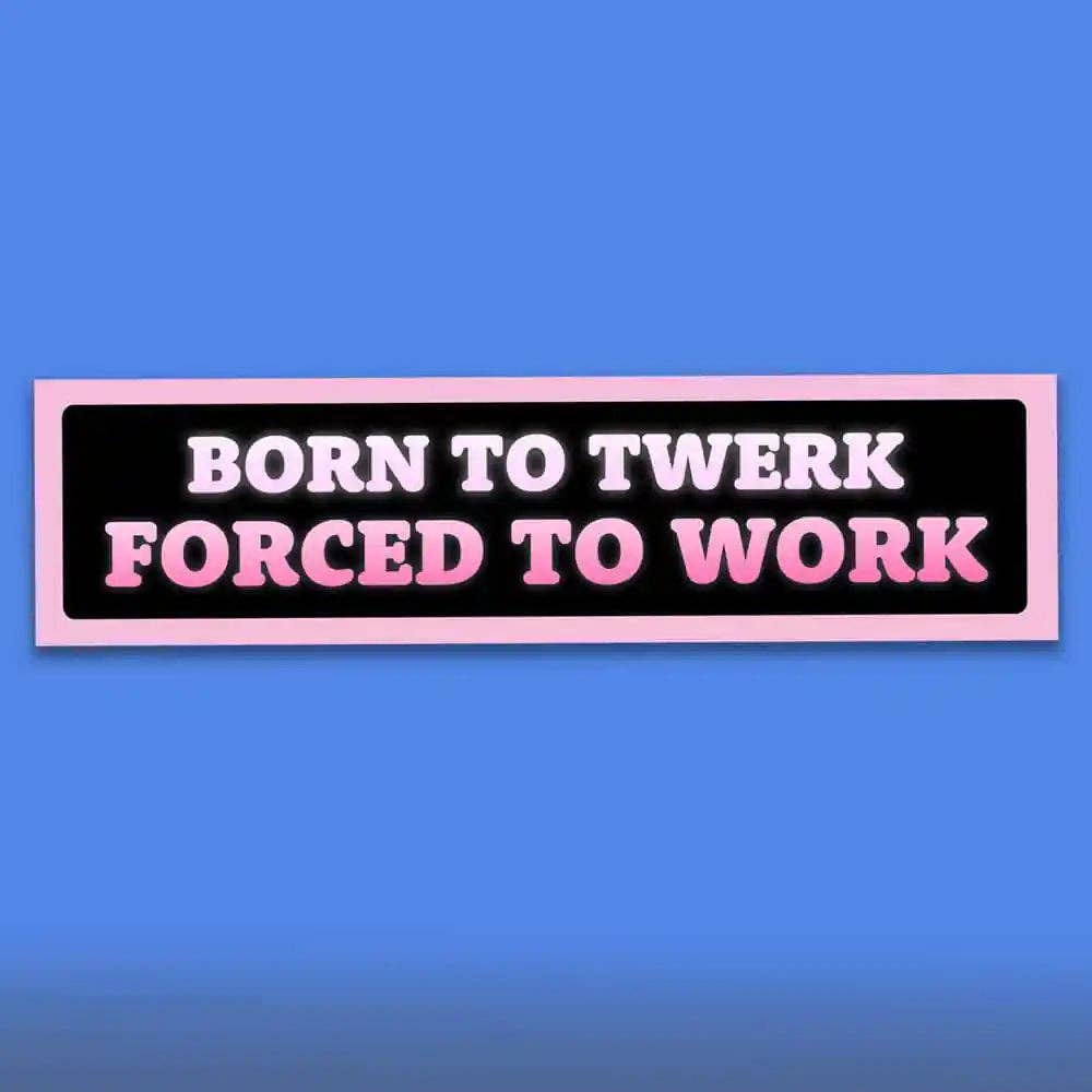 War and Peas - Wholesale Sticker - Born To Twerk Bumper Sticker1