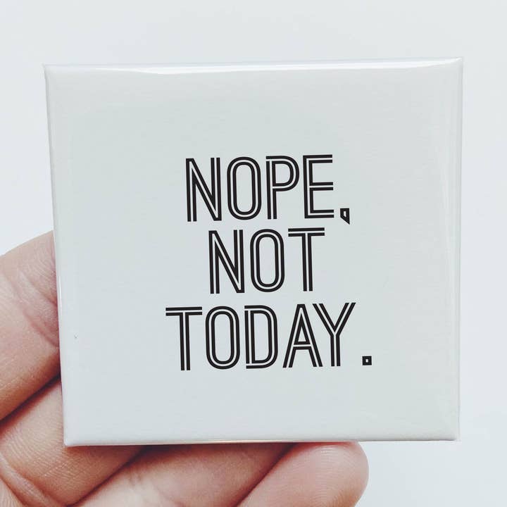 Magnete Nope Not Today per la vendita all'ingrosso da parte di Sassper Goods