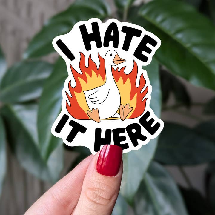 Moonlit Creations - Wholesale Sticker - I Hate It Here Goose Sticker, Funny Dark Humor Gift