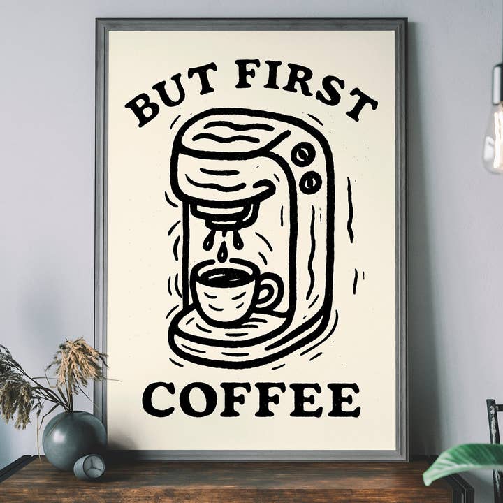 Aber zuerst Kaffee Zitat Druck für den Großhandel von Ink & Drop