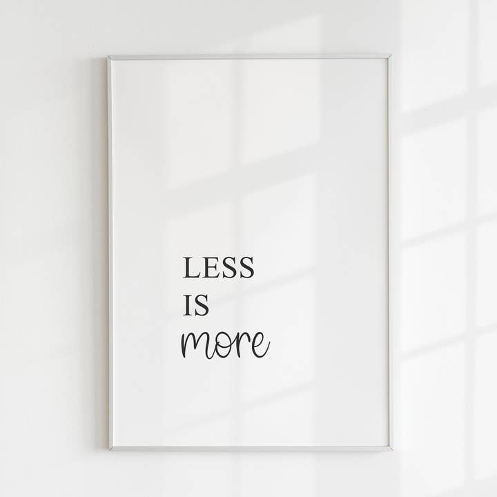 Less Is More Print for wholesale by Kalm Lettering
