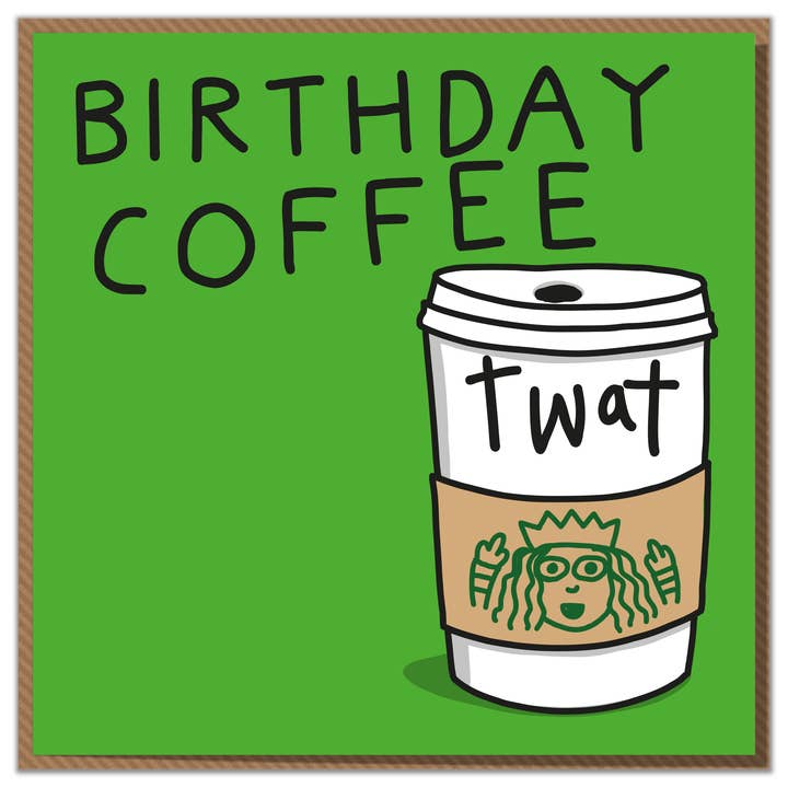 Birthday Coffee . Funny Birthday Card for wholesale by Mungo And Shoddy