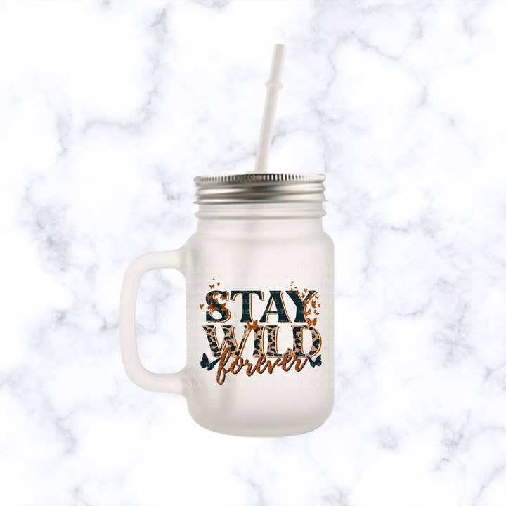 Bleib Wild Forever Einmachglas-Becher für den Großhandel von Hola Bestie