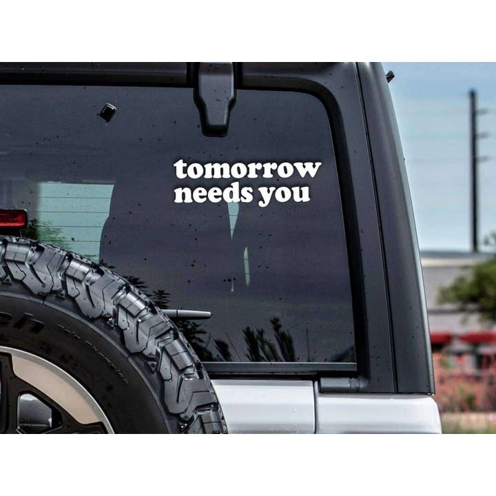 Tomorrow Needs You Vinyl Decal | Stay Mental Awareness for wholesale by Golden Paper Goods