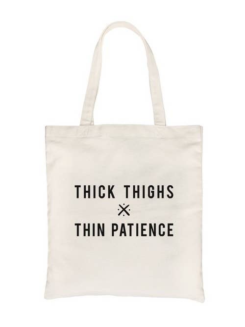 Thick Thighs Thin Patience Canvas Bag for wholesale by 365 In Love
