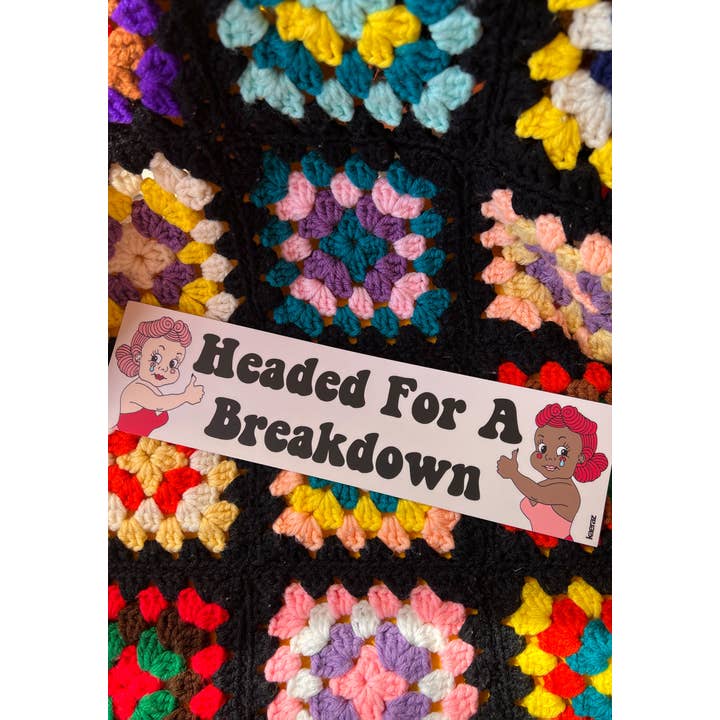 kaeraz - Wholesale Sticker - Headed For A Breakdown Bumper Sticker