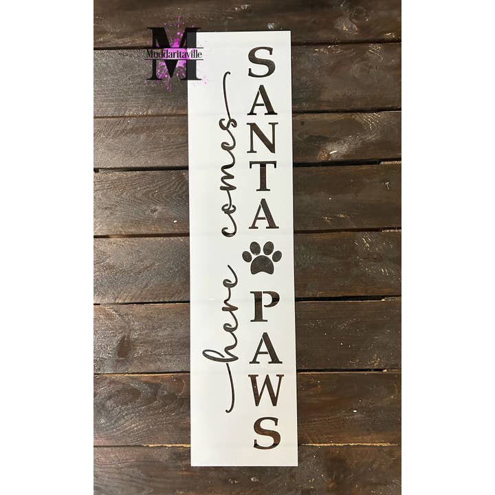 Muddaritaville Studio - Wholesale Sign - S0868 Here comes Santa Paws Vertical Porch Sign - 3 size options1