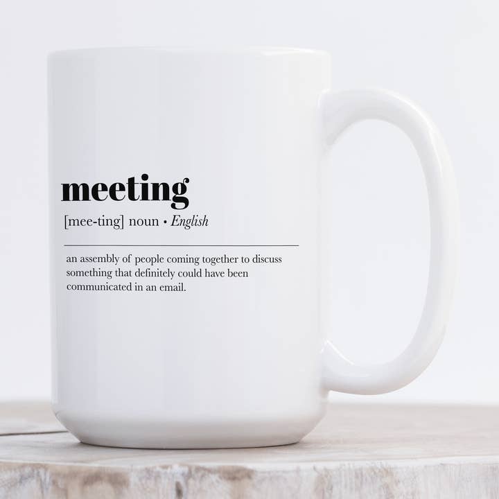 Meetings | Office Mug for wholesale by DIYxe