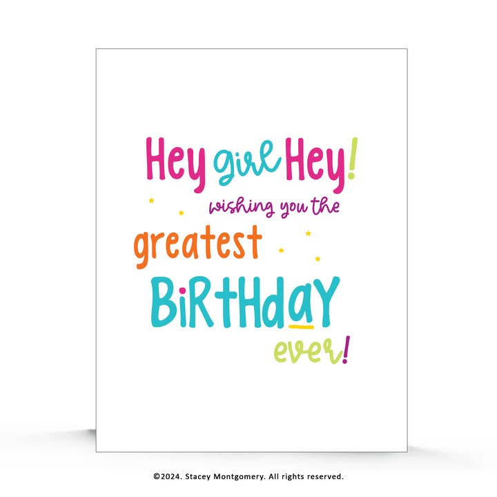 Hey Girl Hey Greatest Birthday Card for wholesale by Stacey M Design