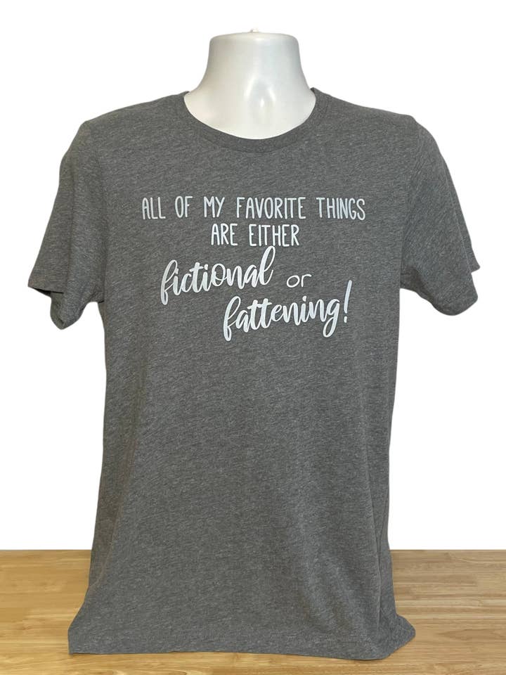Carpe Librum - Wholesale Screen Printed T-Shirt - Women's - All My Favorite Things are Either Fictional or Fattening Crewneck T-shirt