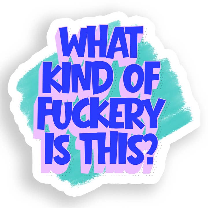 What Kind of Fuckery is This? Vinyl Sticker – Funny, Snarky, Irreverent Quote Sticker for Laptops, Water Bottles, and Notebooks for wholesale by Shemazing Designs