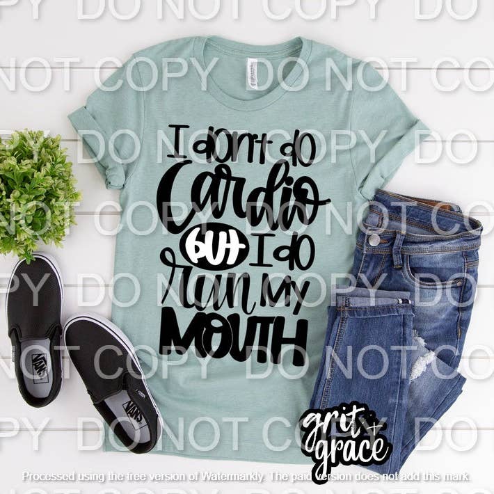 I Don't Do Cardio but I Run My Mouth Single Color (Adult) for wholesale by Heat Transfer Hub