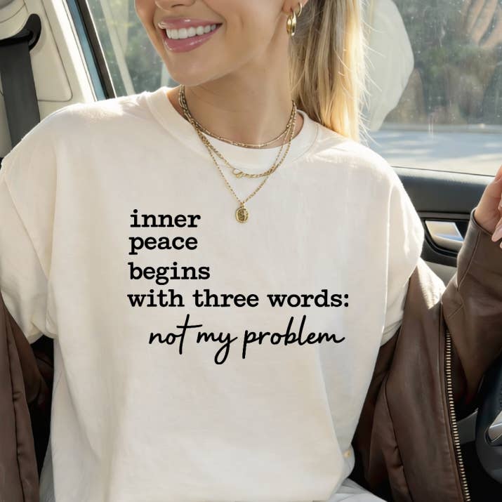 T-Shirt Sweatshirt – Not My Problem Calm Mind for wholesale by STRONG N FREE CDN